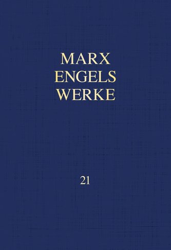 MEW / Marx-Engels-Werke Band 21