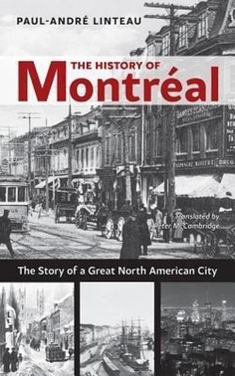 The History of Montréal: The Story of Great North American City