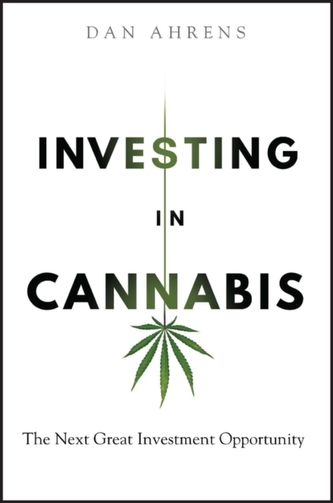 Investing in Cannabis - The Next Great Investment Opportunity