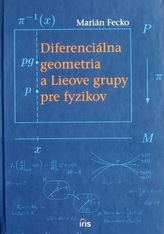 Diferenciálna geometria a Lieove grupy pre fyzikov