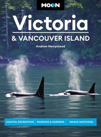 Moon Victoria & Vancouver Island (Third Edition) Moon Victoria & Vancouver Island (Third Edition)