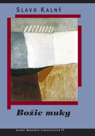 Božie muky (Slávo Kalný, 2009)
