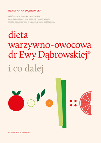 Dieta warzywno-owocowa dr Ewy Dąbrowskiej i co dalej wyd. 2023 Dieta warzywno-owocowa dr Ewy Dąbrowskiej i co dalej wyd. 2023