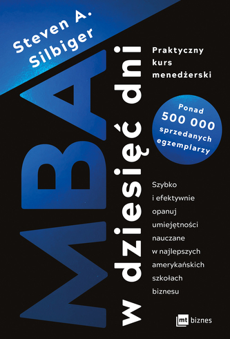MBA w dziesięć dni. Praktyczny kurs menedżerski wyd.2023 MBA w dziesięć dni. Praktyczny kurs menedżerski wyd.2023