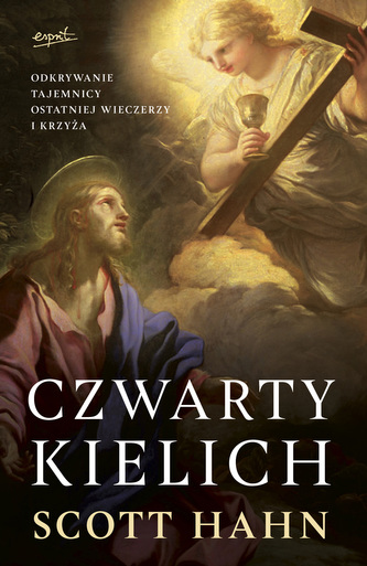 Czwarty kielich. Odkrywanie tajemnicy Ostatniej Wieczerzy i krzyża wyd. 2023 Czwarty kielich. Odkrywanie tajemnicy Ostatniej Wieczerzy i krzyża wyd. 2023