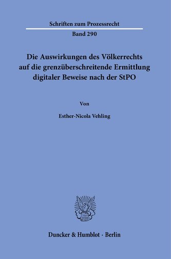 Die Auswirkungen des Völkerrechts auf die grenzüberschreitende Ermittlung digitaler Beweise nach der StPO.