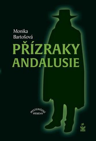 Přízraky Andalusie : mysteriózní příběhy (Monika Bartošová, 2019)