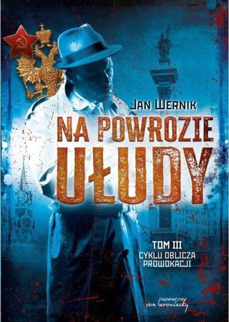 Oblicza prowokacji T.3 Na powrozie ułudy Oblicza prowokacji T.3 Na powrozie ułudy