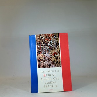 Rekové a rebelové sladké Francie