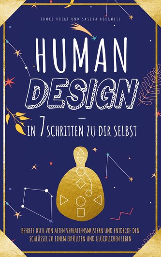 Human Design - in 7 Schritten zu Dir selbst