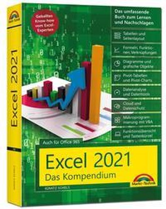 Excel 2021- Das umfassende Excel Kompendium. Komplett in Farbe. Grundlagen, Praxis, Formeln, VBA, Diagramme für alle Excel Anwen