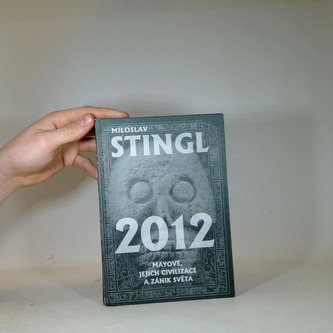 2012 Mayové, jejich civilizace a zánik světa