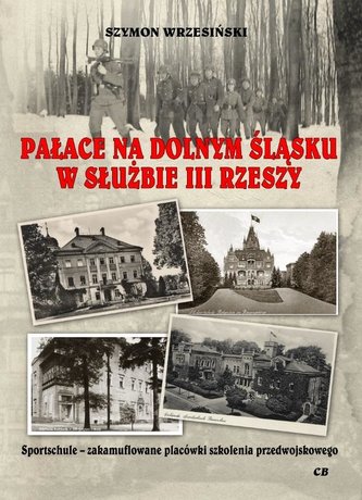 Pałace nad Dolnym Śląsku w służbie III Rzeszy