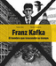 Franz Kafka - El hombre que trascendió su tiempo