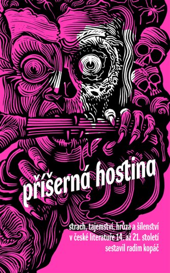 Příšerná hostina -  Strach, hrůza a šílenství! Horor v české literatuře 14. až 21. století
