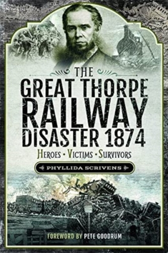 The Great Thorpe Railway Disaster 1874 The Great Thorpe Railway Disaster 1874
