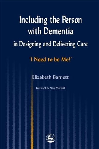 Including the Person with Dementia in Designing and Delivering Care