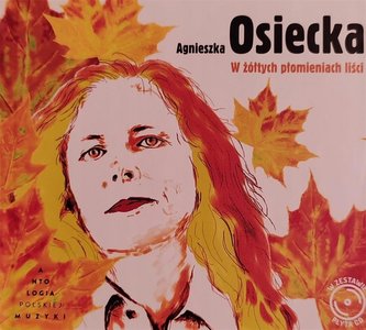 Agnieszka Osiecka. W żółtych płomieniach liści CD