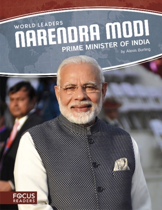 World Leaders: Narendra Modi: Prime Minister of India World Leaders: Narendra Modi: Prime Minister of India