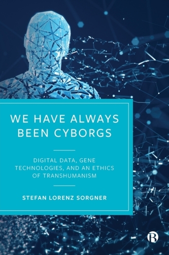 We Have Always Been Cyborgs We Have Always Been Cyborgs