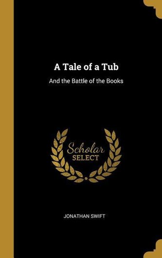 A Tale of a Tub: And the Battle of the Books