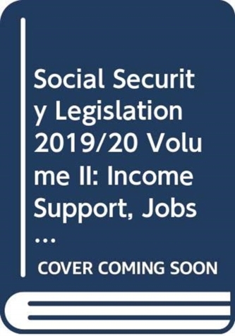 Social Security Legislation 2019/20 Volume II