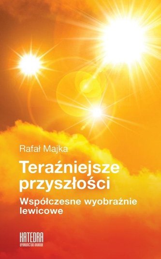 Teraźniejsze przyszłości Teraźniejsze przyszłości