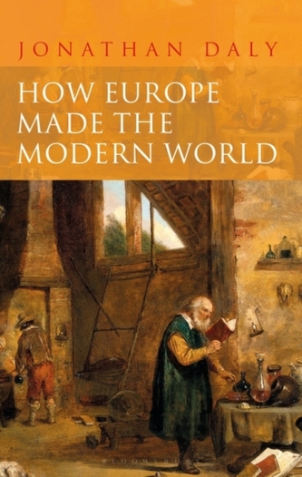 How Europe Made the Modern World How Europe Made the Modern World