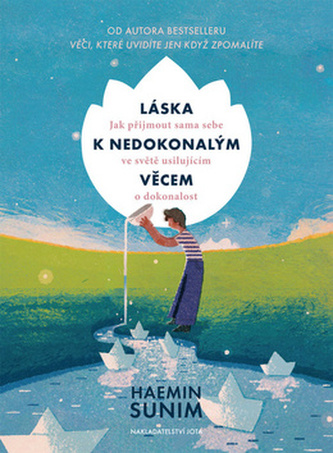 Láska k nedokonalým věcem : jak přijmout sama sebe ve světě usilujícím o dokonalost (Hjemin, 2019)