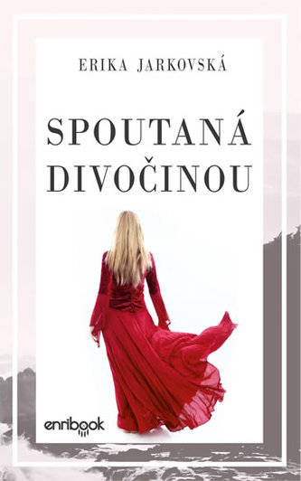 Spoutaná divočinou - Jarkovská Erika