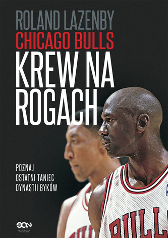 Chicago Bulls. Krew na rogach wyd. 2023 Chicago Bulls. Krew na rogach wyd. 2023