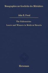 The Falkensteins: Losers and Winners in Medieval Bavaria