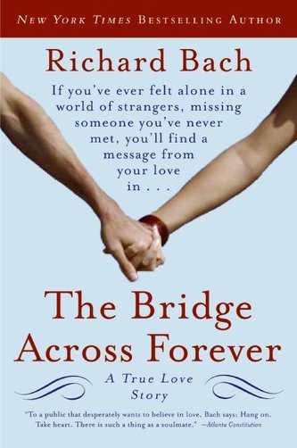 The Bridge Across Forever: A True Love Story The Bridge Across Forever: A True Love Story
