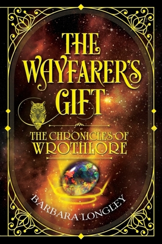 THE WAYFARER'S GIFT - The Chronicles of Wrothlore THE WAYFARER'S GIFT - The Chronicles of Wrothlore