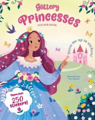 Glittery Princesses: Dress Me Up in Stickers!