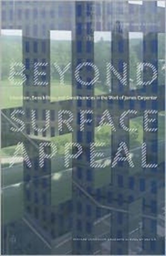 Beyond Surface Appeal - Literalism, Sensibilities,  and Constituencies in the Work of James Carpenter