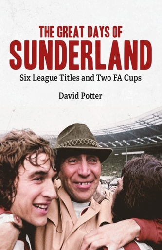 The Great Days of Sunderland The Great Days of Sunderland