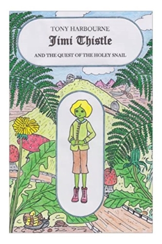 Jimi Thistle and The Quest of the Holey Snail Jimi Thistle and The Quest of the Holey Snail