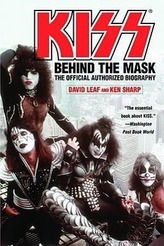 Kiss: Behind the Mask - Official Authorized Biogrphy