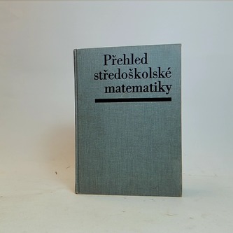 Přehled středoškolské matematiky