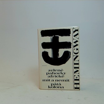 Zelené pahorky africké. Mít a nemít. Pátá kolona