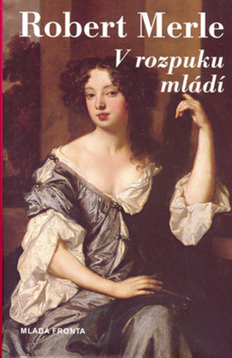V rozpuku mládí (Robert Merle, 2006)
