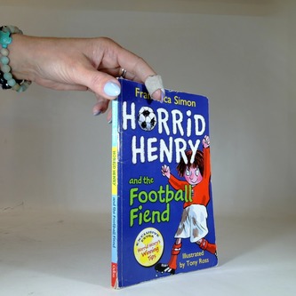 Horrid Henry and the Football Fiend