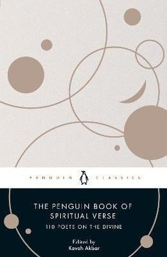 The Penguin Book of Spiritual Verse: 110 Poets on the Divine The Penguin Book of Spiritual Verse: 110 Poets on the Divine