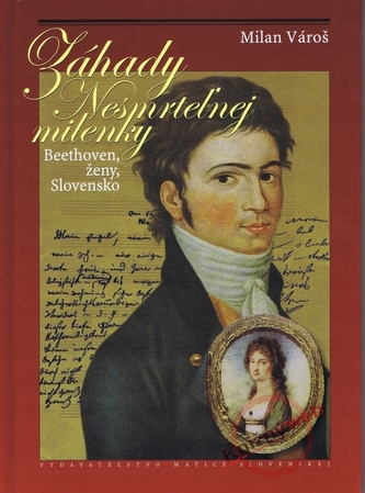 Záhady Nesmrtelnej milenky : Beethoven, ženy, Slovensko (Milan Vároš, 2006)