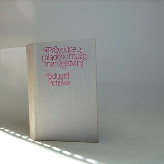 Pruvodce mladého muže manželstvím