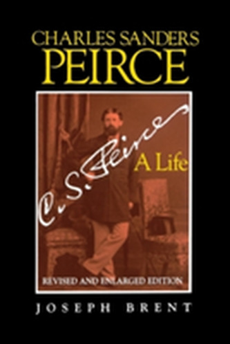 Charles Sanders Peirce (Enlarged Edition), Revised and Enlarged Edition