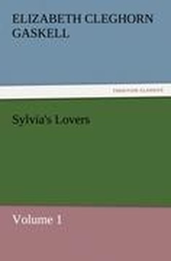 Sylvia's Lovers ¿ Volume 1