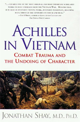 Achilles in Vietnam: Combat Trauma and the Undoing of Character