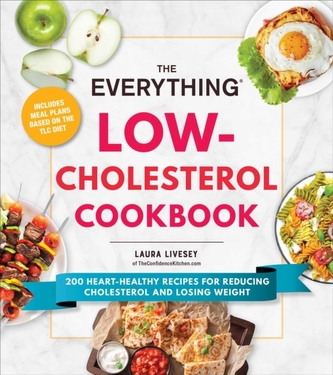 The Everything Low-Cholesterol Cookbook The Everything Low-Cholesterol Cookbook